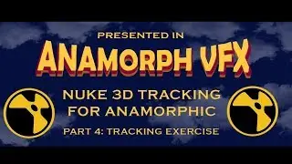 Nuke 3D Tracking for Anamorphic Footage PART 4: Tracking Exercise