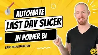 Automate Last Day Slicer in Power BI - Easy Field Parameters Tutorial