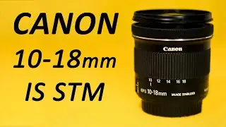 CANON 10-18 f4.5-5.6 | Test