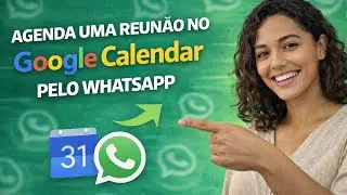 Como agendar uma reunião no Google Calendar pelo WhatsApp (Passo a Passo)