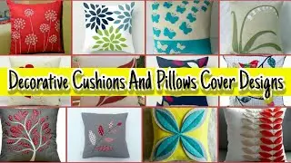 Beautiful decorative Cushions and Pillows cover designs