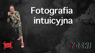 FOTOGRAFIA INTUICYJNA