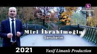 Miri Ibrahimoglu ●● Senuberim ●●(2021) FHD