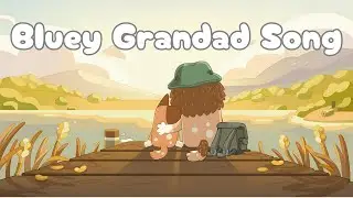 MY LITTLE PRINCESS  SONG | BLUEY EPISODE: GRANDAD