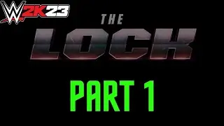 WWE 2K23 MY RISE - The Lock - Part 1 WWE 2K23 - Walkthrough Gameplay
