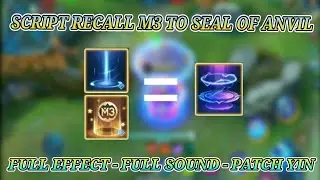 Script Recall M3 To Tas Tas (Seal Of Anvil)Full Effect + Full Sound_No Password - Patch Yin || MLBB
