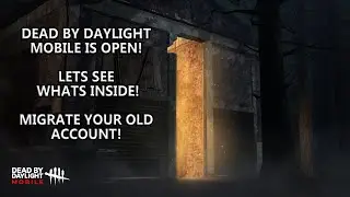 Dead by Daylight Mobile The Next Era of Horror! How to migrate your old account & introductory tour!