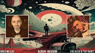 GREENLEAF - The Head & The Habit (ALBUM REVIEW)