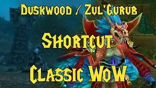 Zul'Gurub/Duskwood Shortcut Classic WoW