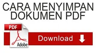 CARA MENYIMPAN (SAVE) DOKUMEN PDF | VIDEO TUTORIAL