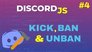 Code Your Own Discord Bot - Kick, Ban and Unban Commands | Episode 4 | 2021