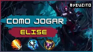 COMO JOGAR DE ELISE [ATUALIZADO] | League of Legends