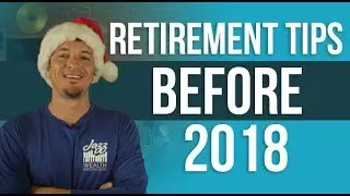 Retirement investing tips BEFORE 2018.