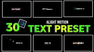 Top 30+ Alight Motion Text Animation Presets