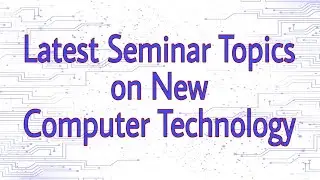 Seminar Topics on Computer Technology 2022 || Cse|Seminar topics for Computer Science engineering