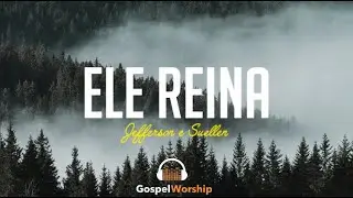 Ele Reina - Jefferson e Suellen | Lyric