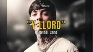 Y LLORO | Natanael Cano (AI) Lyrics