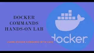 Docker Commands Hands on Lab Video 