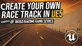 Build a Race Track in Unreal Engine 5 | Easy Way to Make Your Own Racing Track | B.Racing Game PART2