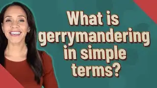 What is gerrymandering in simple terms?