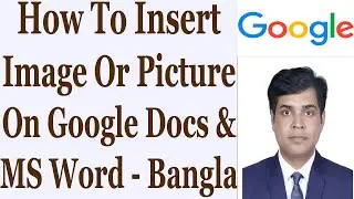 How To Insert Image Or Picture On Google Docs & MS Word - Bangla