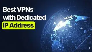 Best VPNs with Dedicated IP (2026): Stop CAPTCHAs & Get Stable Access