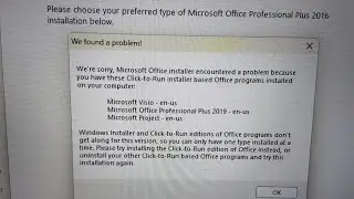 we're sorry,Microsoft office installer encountered a problem because you have these click-to run(fix