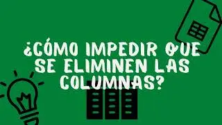 Cómo impedir que se eliminen columnas en Google Sheets