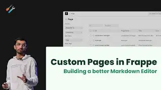 E21: Building a Better Markdown Editor with Custom Pages in Frappe