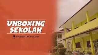 Unboxing sekolah 