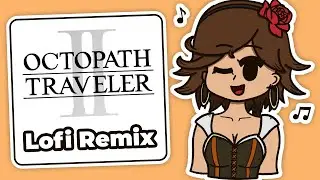 Agnea, the Dancer (Lofi Remix) | Octopath Traveler II