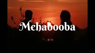 mehabooba song Lyrics