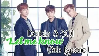(Sub Español) Double S 301 - Let me know