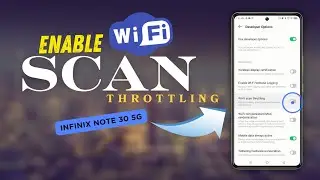 How to Enable Wi-Fi Scan Throttling on Infinix Note 30 5g