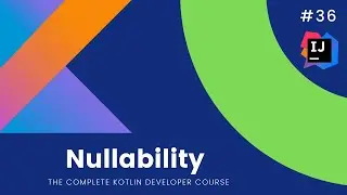 The Complete Kotlin Course #36- Nullability  - Kotlin Tutorials  for Beginners