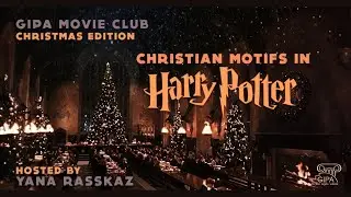 GIPA MOVIE CLUB: Christian Motifs in Harry Potter - Yana Rasskaz