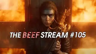 Furiosa Flops? | The BEEF STREAM #105