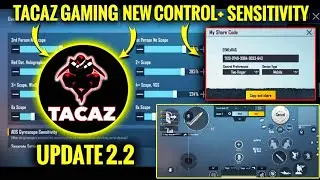 (New) TACAZ 2.2 Sensitivity 2022 & Tacaz new 4 finger control code/Tacaz sensitivity code Pubg/Bgmi
