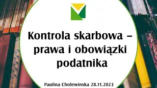 Kontrola skarbowa - prawa i obowiązki podatników (28.11.2023)