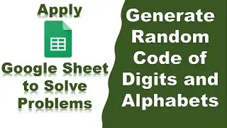 How to Generate a Random Code (PAN or Student ID) | Learn to apply RAND, CHAR & CODE | Google Sheet