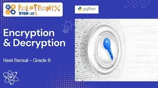 Encryption Decryption using Python - Explained by Neel Bansal - Grade 8