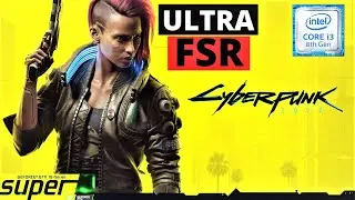 Cyberpunk 2077 Patch 1.5 | GTX 1650 SUPER | I3 8100 | ULTRA Settings + FSR | 1080P
