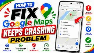 Google Maps Keeps Crashing? Here's How To Fix It! (2026) | Android & iPhone