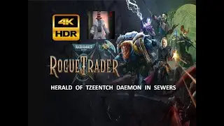 Warhammer 40K ROGUE TRADER |  Herald Of Tzeentch Killed | 4K HDR