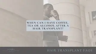 When can I have coffee, tea or alcohol after a hair transplant?