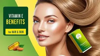 Vitamin E ke Hair aur Skin par Jabardast Fayde | Natural Sources | Benefits & Uses | Glowing Skin