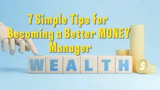 7 Simple Tips For Becoming A Better Money Manager
