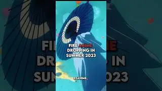 fire anime dropping in summer 2023 