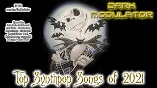 Top Synthpop Songs of 2021 from dj Dark Modulator