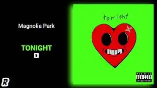 Magnolia Park - Tonight
